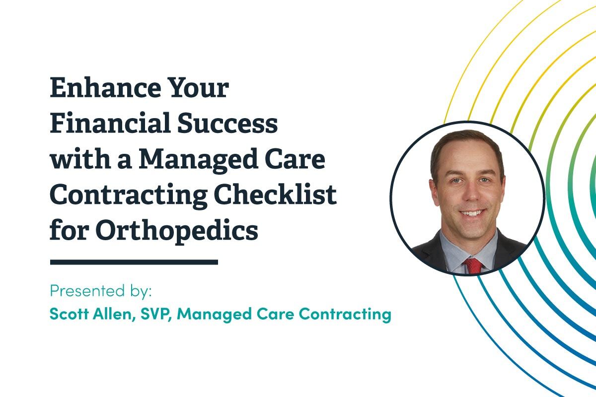 Enhance Your Financial Success with a Managed Care Contracting Checklist for Orthopedics